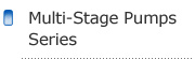 Multi-Stage Pumps Series